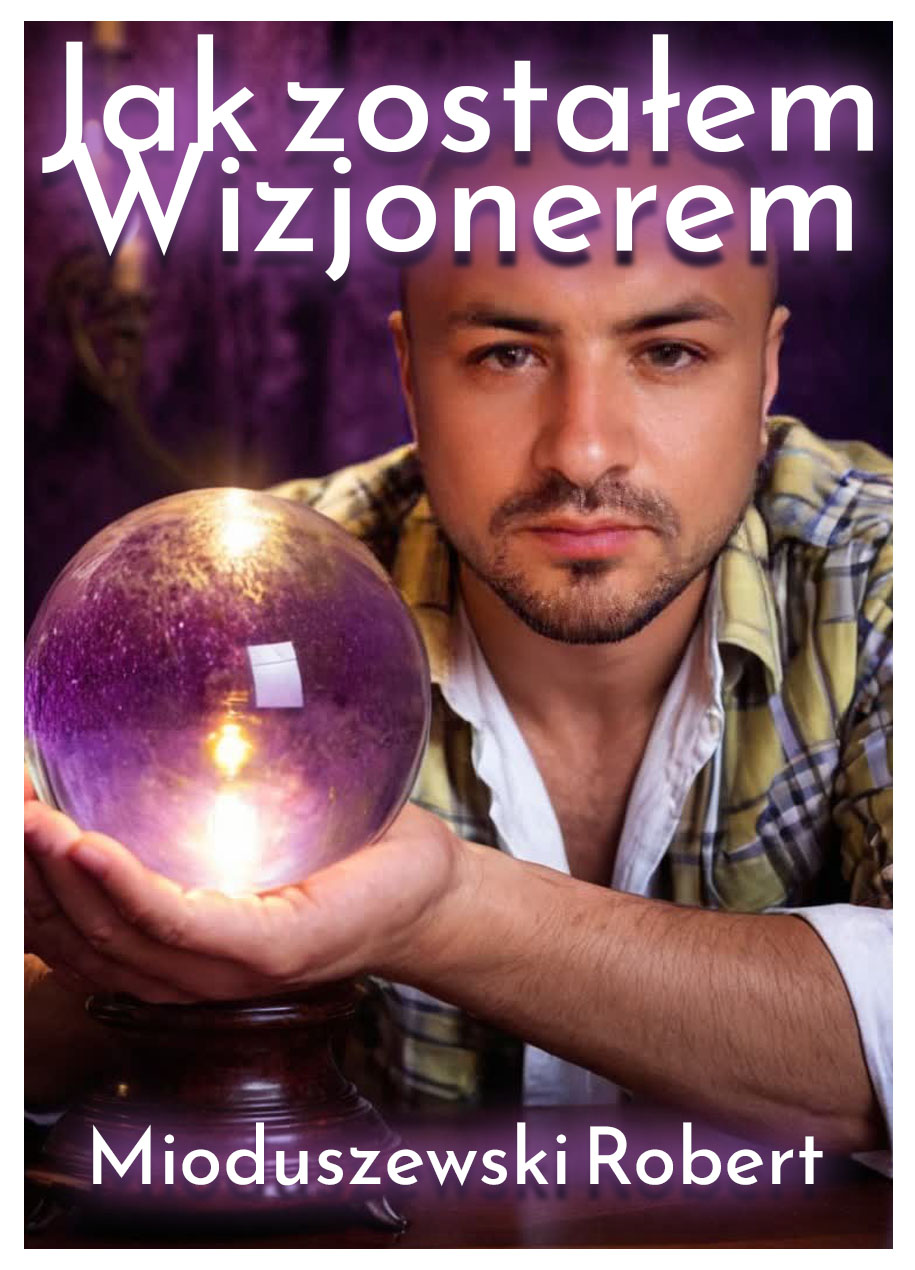 Okładka: Jak Zostałem Wizjonerem